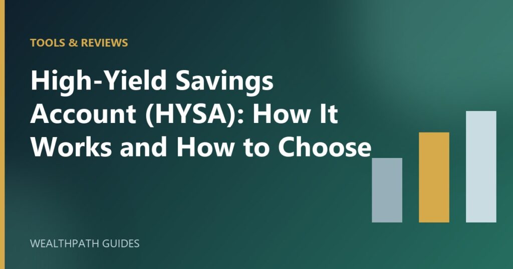 High-Yield Savings Account (HYSA): How It Works and How to Choose