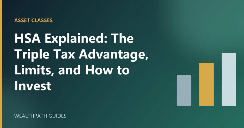 HSA Explained: The Triple Tax Advantage, Limits, and How to Invest